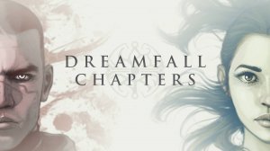 Dreamfall Chapters