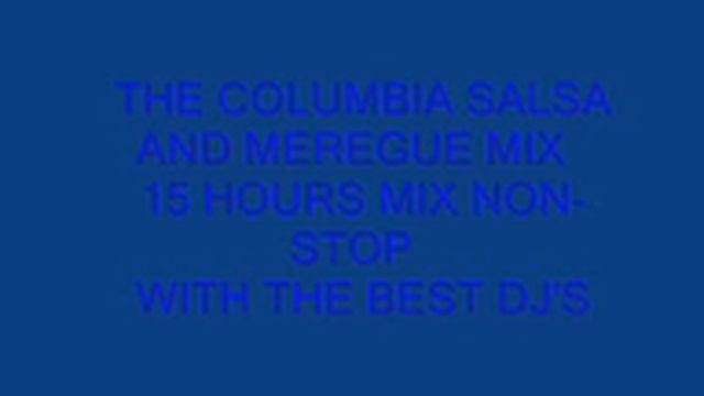 (2) COLUMBIA SALSA AND MEREGUE MIXTAPES NON-STOP 15 HOURS MIX смотреть онлайн