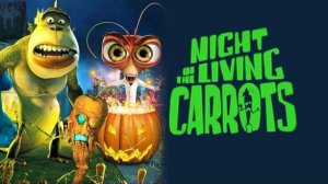 Ночь живых морковок - Night of the Living Carrots - Трейлер мультфильма