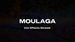 MOULAGA (Slowed) - @heusslenfoire