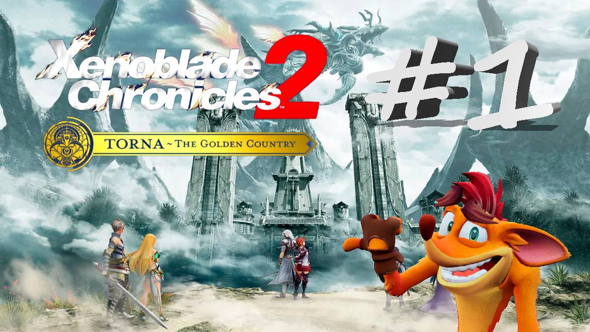 Xenoblade Chronicles 2: Torna #1 - Путь мечника и водителя