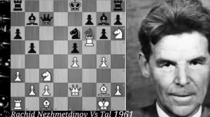 Immorta Chess Game -10 ! Rachid Nezhmetdinov Vs Mikhail Tal 1961