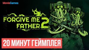 Forgive Me Father 2 20 минут геймплея