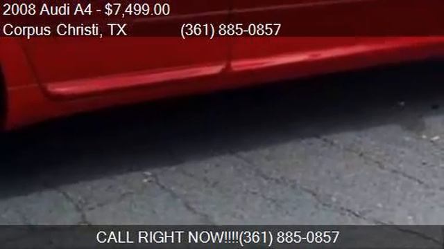 2008 Audi A4 2.0T 4dr Sedan (2L I4 6M) for sale in Corpus Ch смотреть онлайн