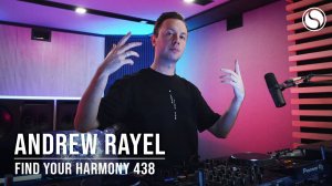 Andrew Rayel – Find Your Harmony 438