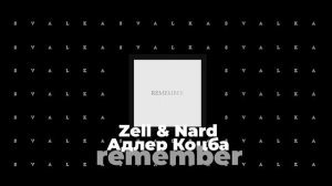 Zell & Nard, Адлер Коцба - Remember