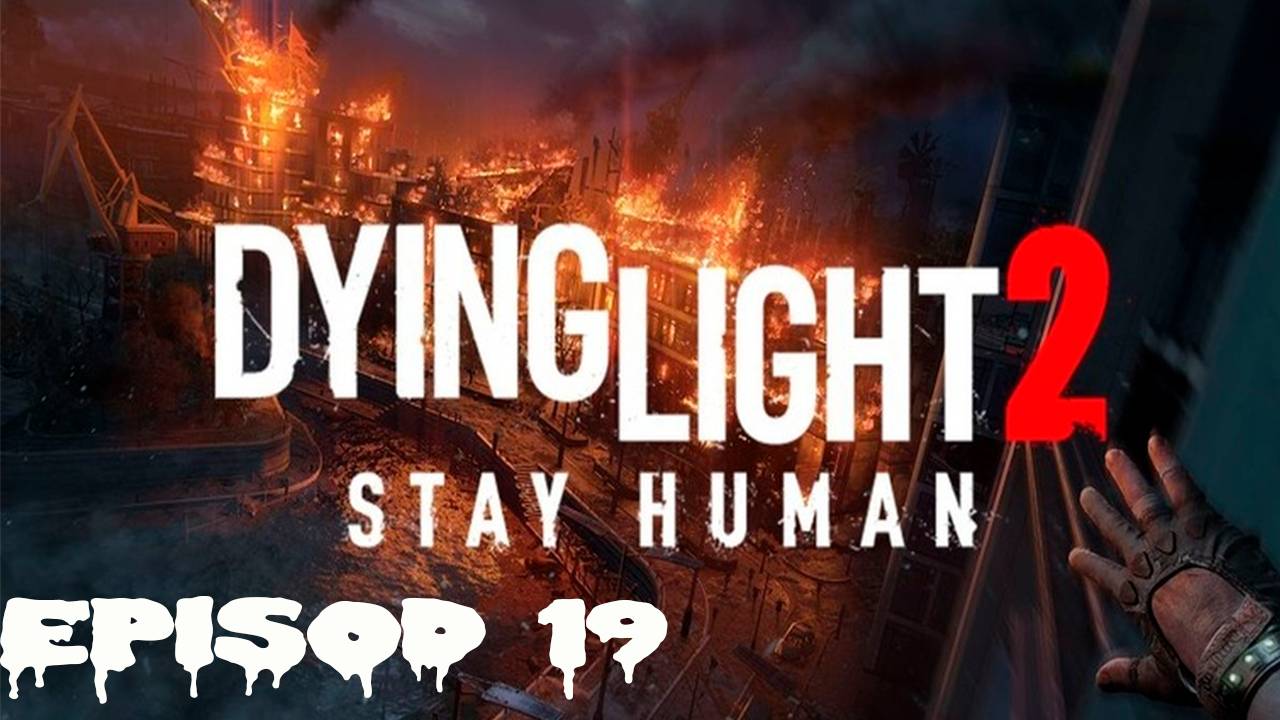 Прохождение игры - Dying Light 2 (без комментариев)