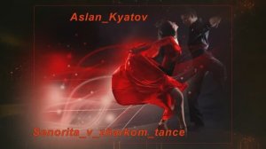 Aslan_Kyatov_-_Senorita_v_zharkom_tance