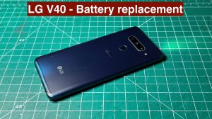 LG V40 - замена аккумулятора