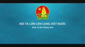 Đội ta lớn lên cùng đất nước