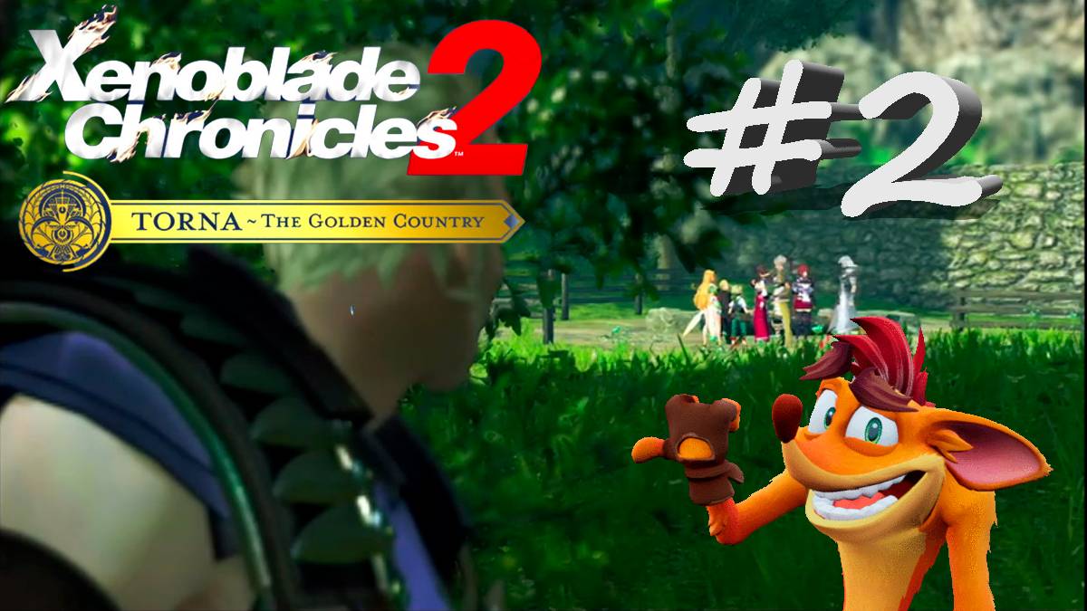Xenoblade Chronicles 2: Torna #2 - Синий разбойник