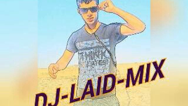 LAID TAOURITI-REKBET F TIYARA-DJ-LAID-MIX-لعيد تاوريتي-ركبت فالطيارة