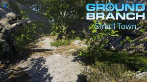 Ground Branch - Small Town