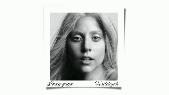 Lady Gaga - Hallelujah смотреть онлайн