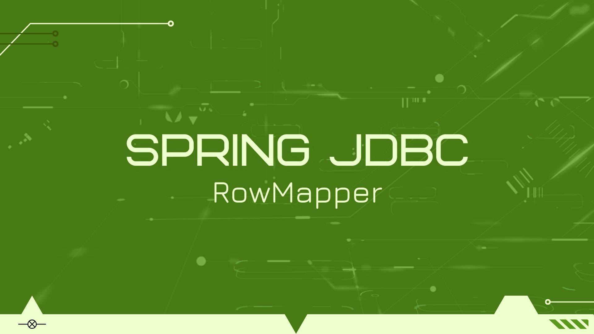 Интерфейс RowMapper и его реализации в Spring JDBC API