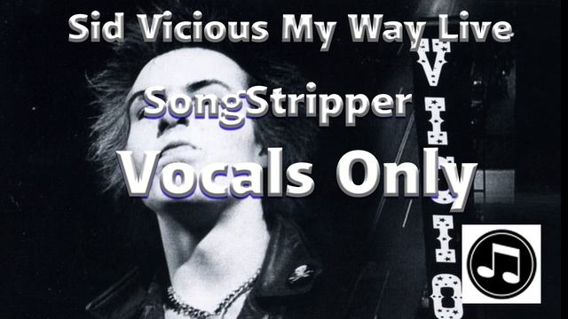 Sid Vicious My Way Live Vocals Only