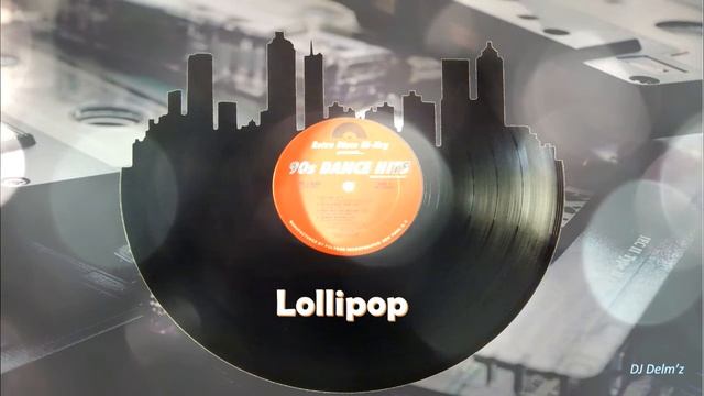 Lollipop  90s Dance Hits