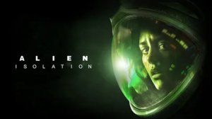 Alien: Isolation мы отправляемься в космос🌌