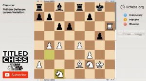 Philidor Defense: Larsen Variation - Classical - Titled Chess