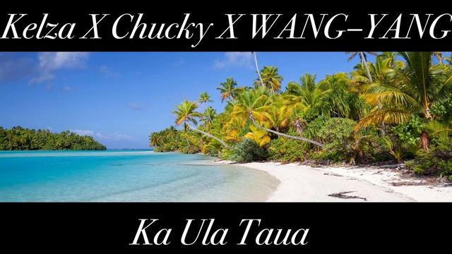 Ka Ula Taua - Kelza x Chucky x WANG-YANG смотреть онлайн