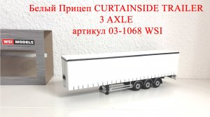 Белый Прицеп CURTAINSIDE TRAILER 3 AXLE артикул 03-1068 WSI