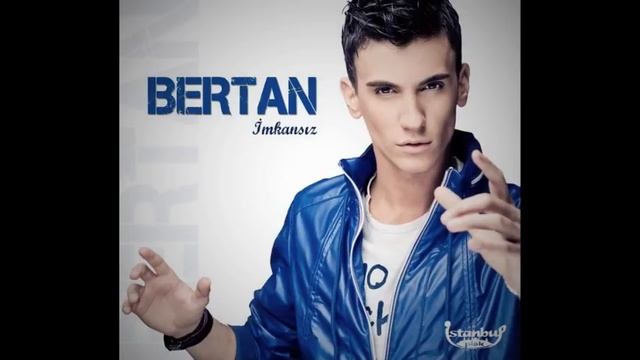 BERTAN - Imkansiz (2011) смотреть онлайн