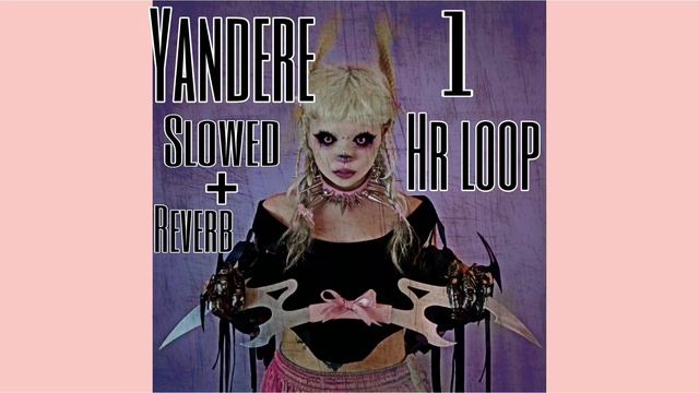 Jazmin Bean- Yandere 🕚1hr 🔁loop {Slowed+Reverb} смотреть онлайн