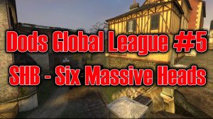 Dods Global Legue #5 / Champion Games / =Ч.О=ЧЕМПИОН