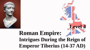 Roman Empire: Intrigues During the Reign of Emperor Tiberius (14-37 AD)