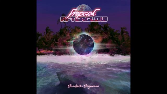 Impact Afterglow - Neon Sun Era смотреть онлайн