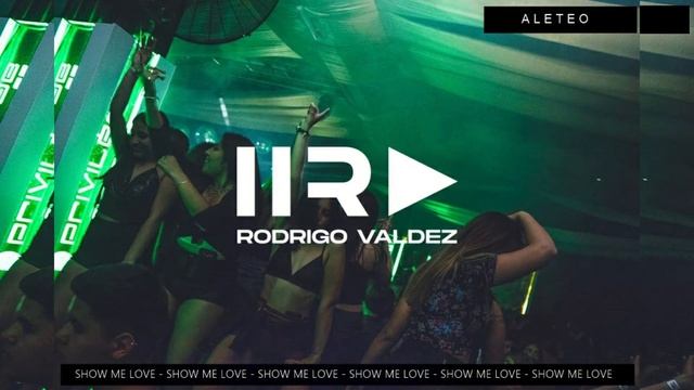SHOW ME LOVE | ALETEO | RODRIGO VALDEZ смотреть онлайн