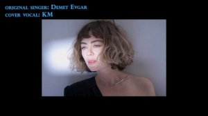 Demet Evgar-Farketmeden (KM Cover + Lyrics)