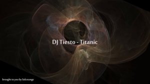 Dj Tiesto - Titanic  HQ / HD