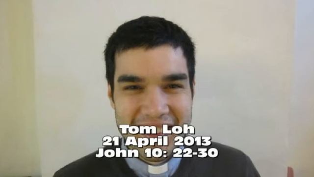 21 April 2013 Tom Loh on John 10: 22-30 смотреть онлайн