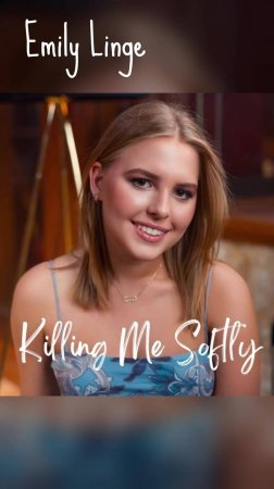 Killing Me Softly - Roberta Flack (Acoustic Cover by Emily Linge)