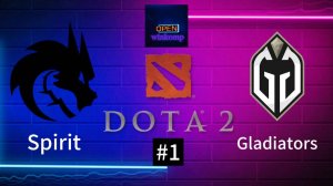 DOTA 2 - PGL / Spirit vs Gladiators #1 (Winkomp)