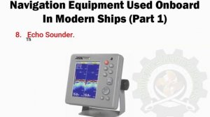 Navigation Equipment and Resources Used Onboard in a Modern Ships (Part 1)