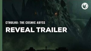 Cthulhu: The Cosmic Abyss - Анонсирующий трейлер