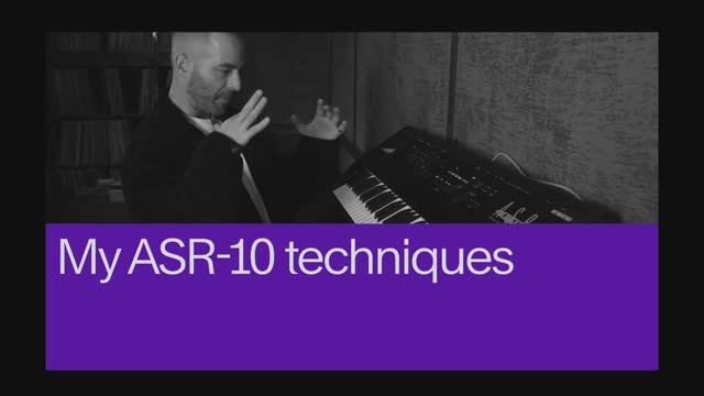 07. My ASR-10 Techniques