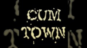 Cum Town 48