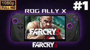 ASUS ROG ALLY X Gameplay \ Far Cry 3 #1