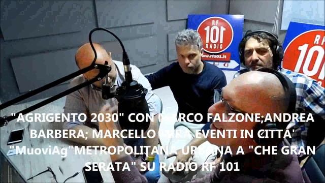 AGRIGENTO 2030 EVENTI MuoviAg FALZONE;MIRA;BARBERA A "CHE GRAN SERATA" IL SALOTTO RADIO смотреть онлайн
