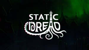 Static Dread, любительское прохождение. Часть 1