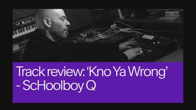 18. Track Review 'Kno Ya Wrong' by ScHoolboy Q