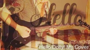 Hello Dolly - Мой домашний кавер