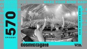 Cosmic Gate – Wake Your Mind 570