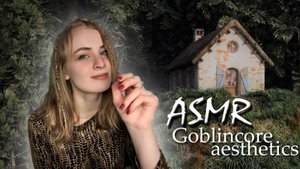 АСМР Ты в мире Goblincore