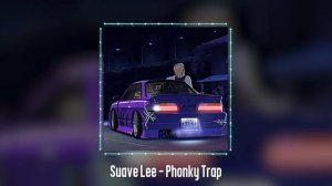 Suave Lee - Phonky Trap