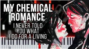 I Never Told You What I Do For A Living (My Chemical Romance) 【 КАВЕР НА ПИАНИНО 】