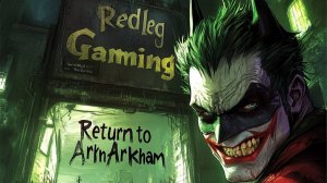 Batman - Return to Arkham - Arkham Asylum